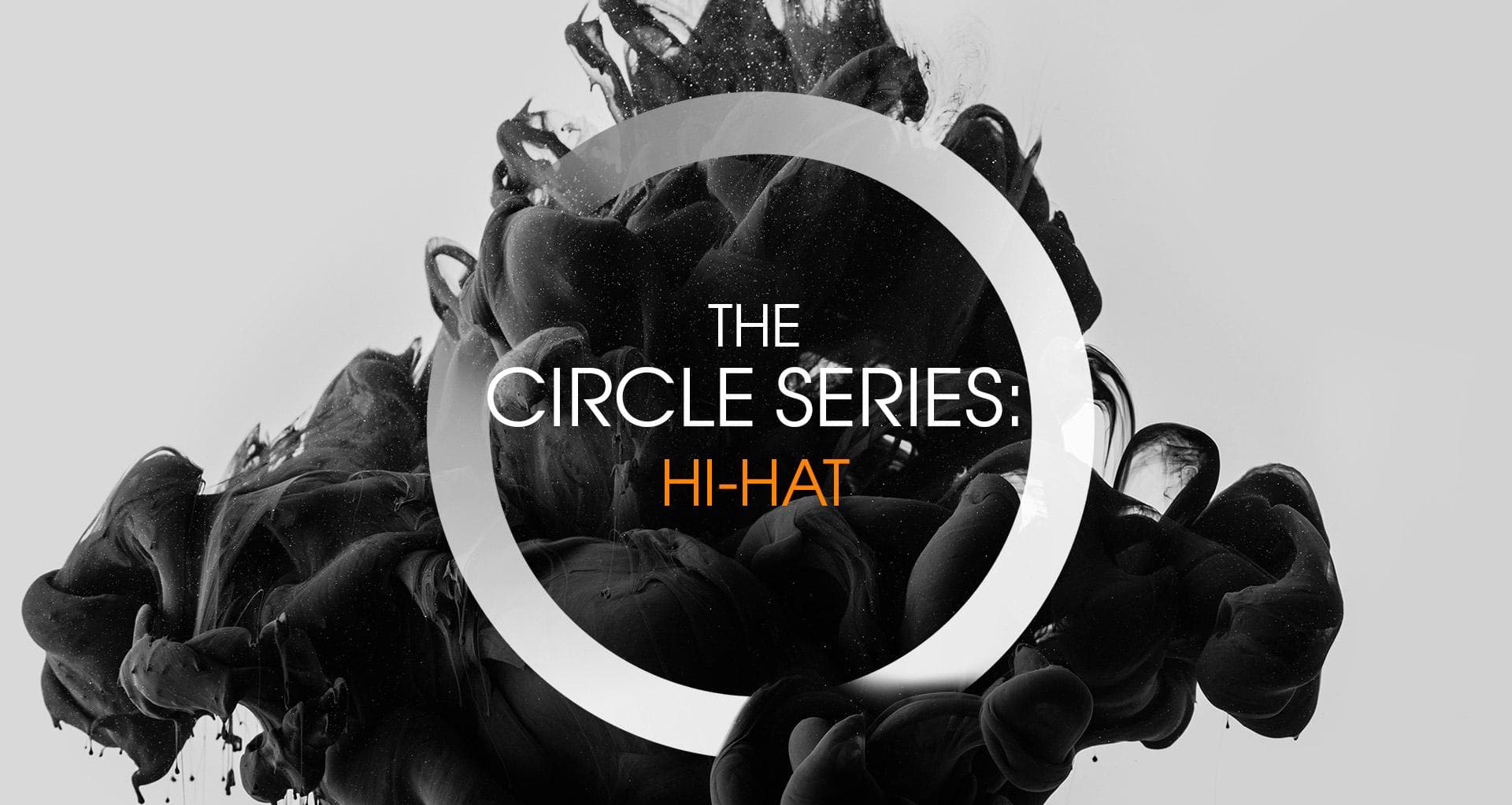 The Circle Series: Hi-Hat